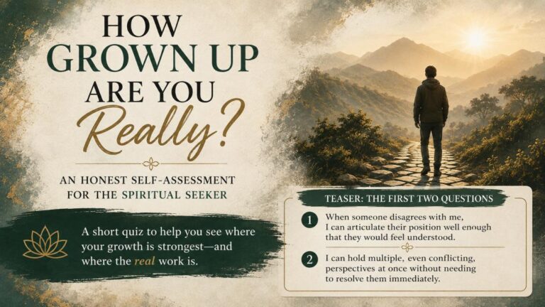 How Grown Up Are You Really? An Honest Self-Assessment for the Spiritual Seeker